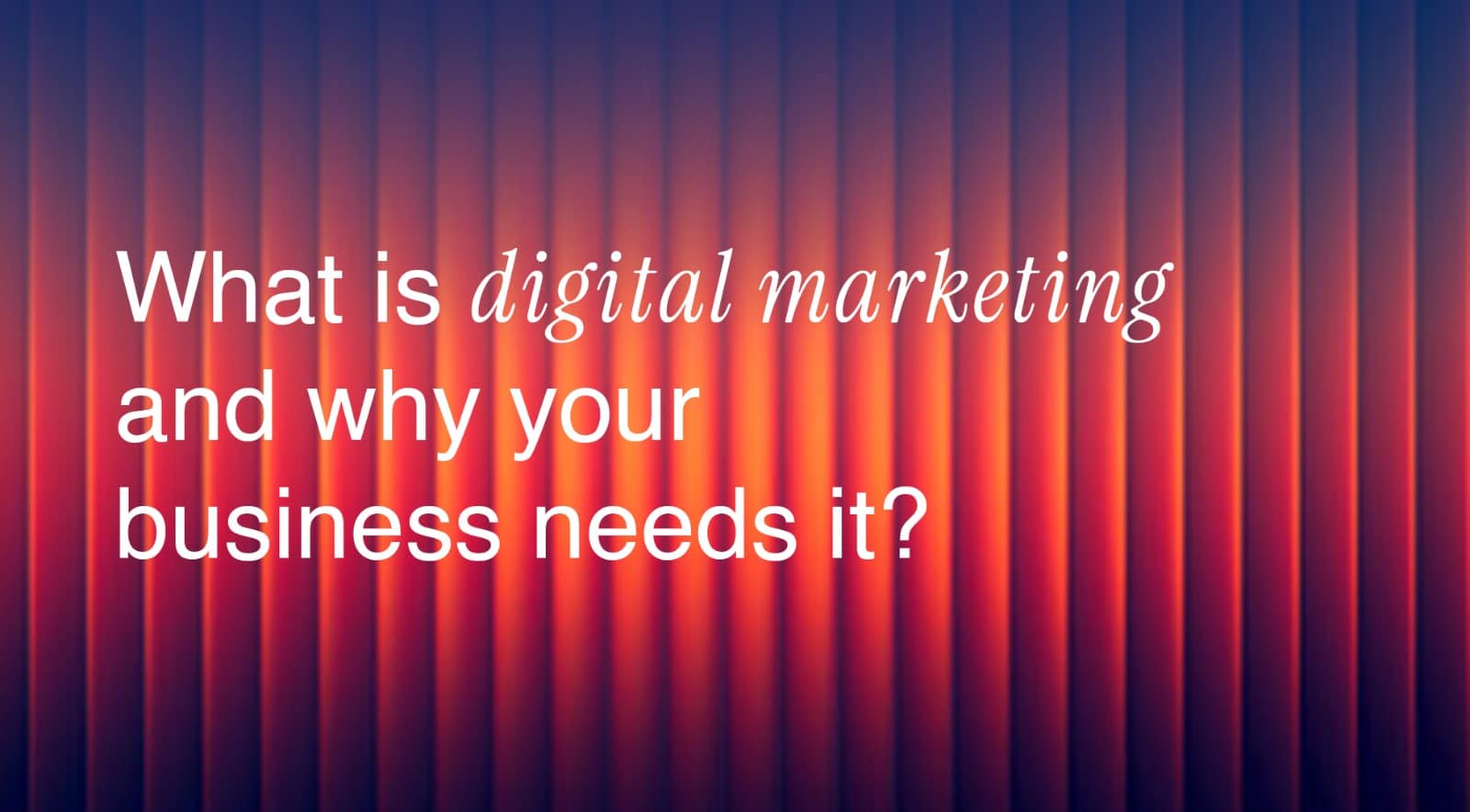 what is digital marketing