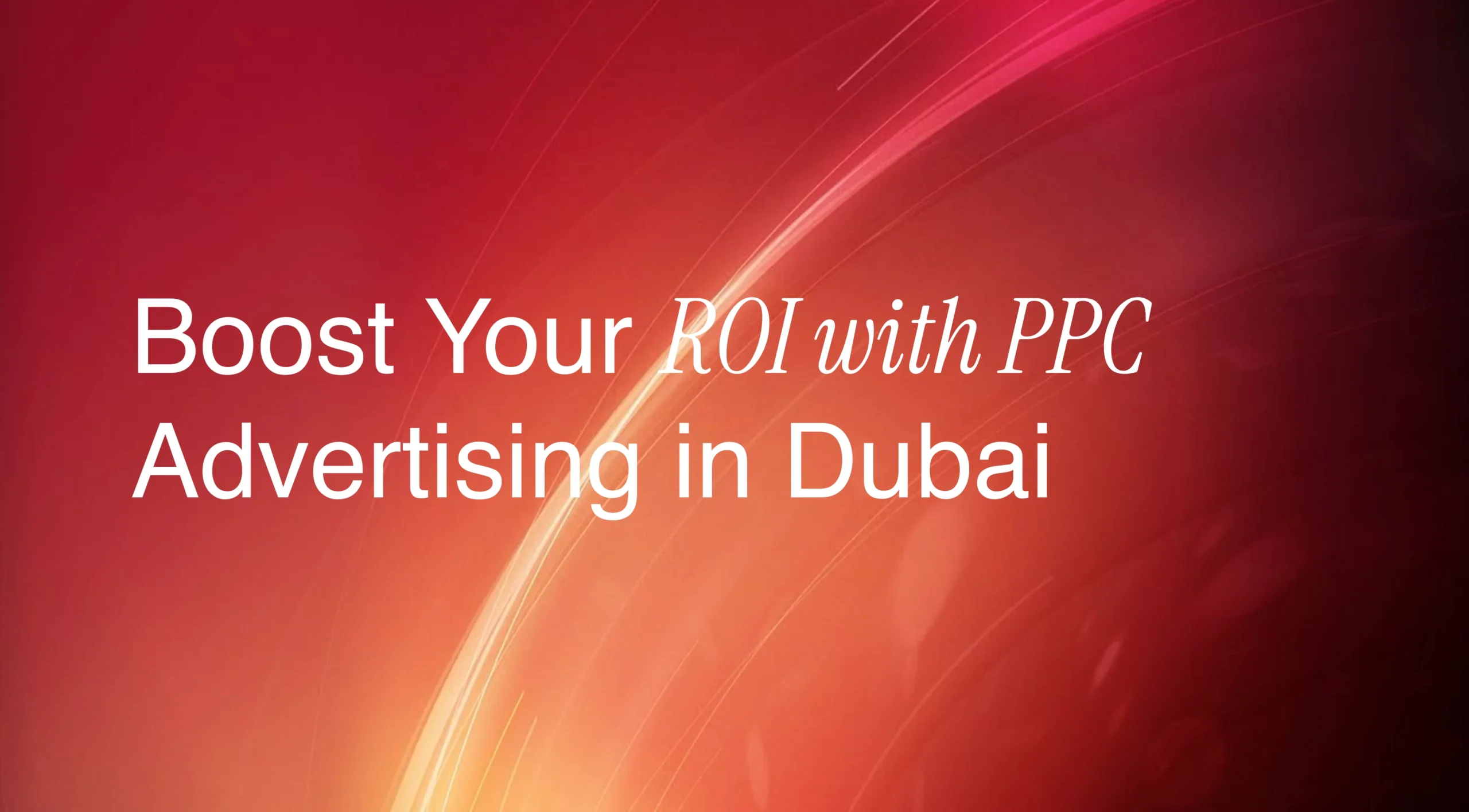 Boost PPC Advertsing in Uae, Dubai