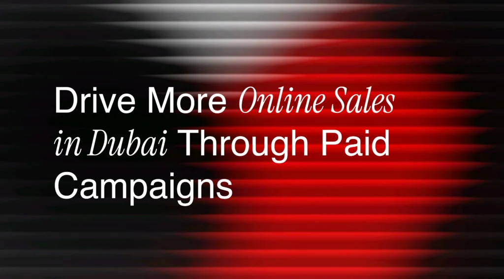 How to Increase Online Sales with Paid Ads in Dubai