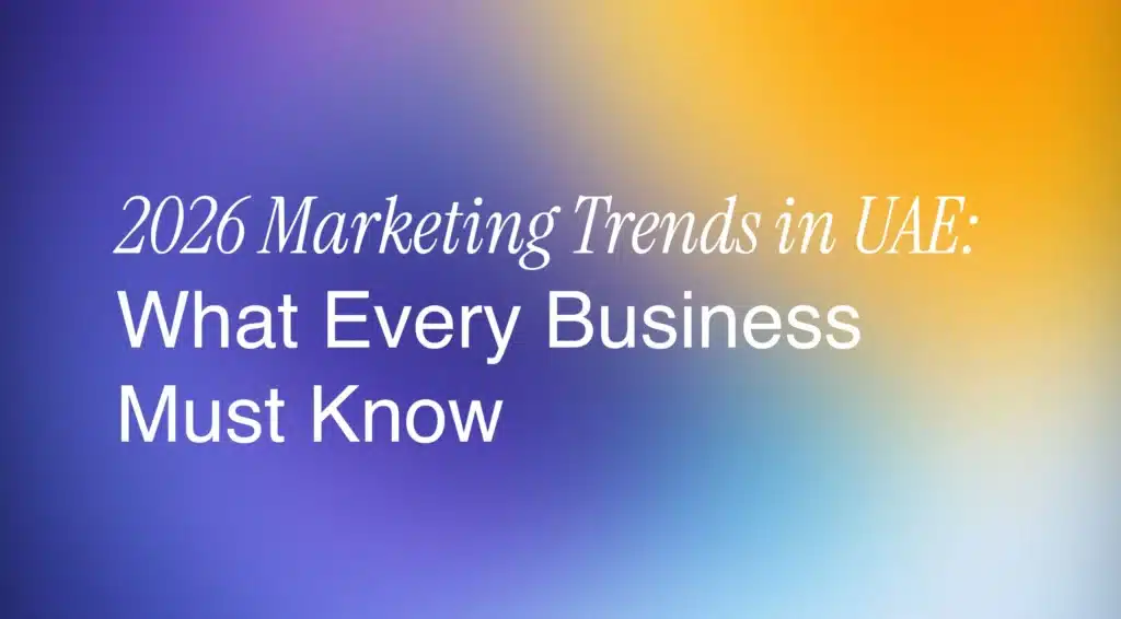 2026 Marketing Trends in UAE