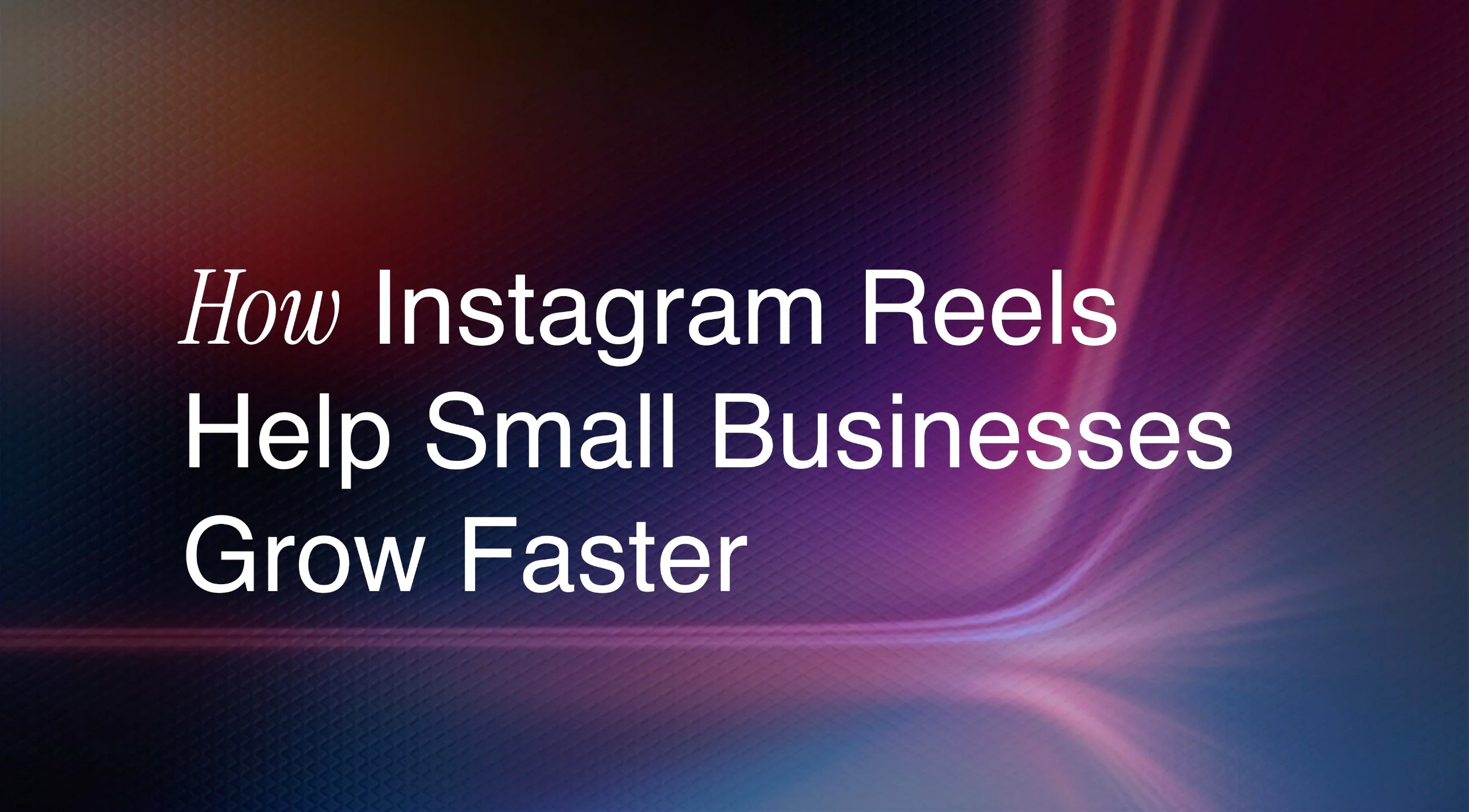 Instagram Reels Help Small Businesses