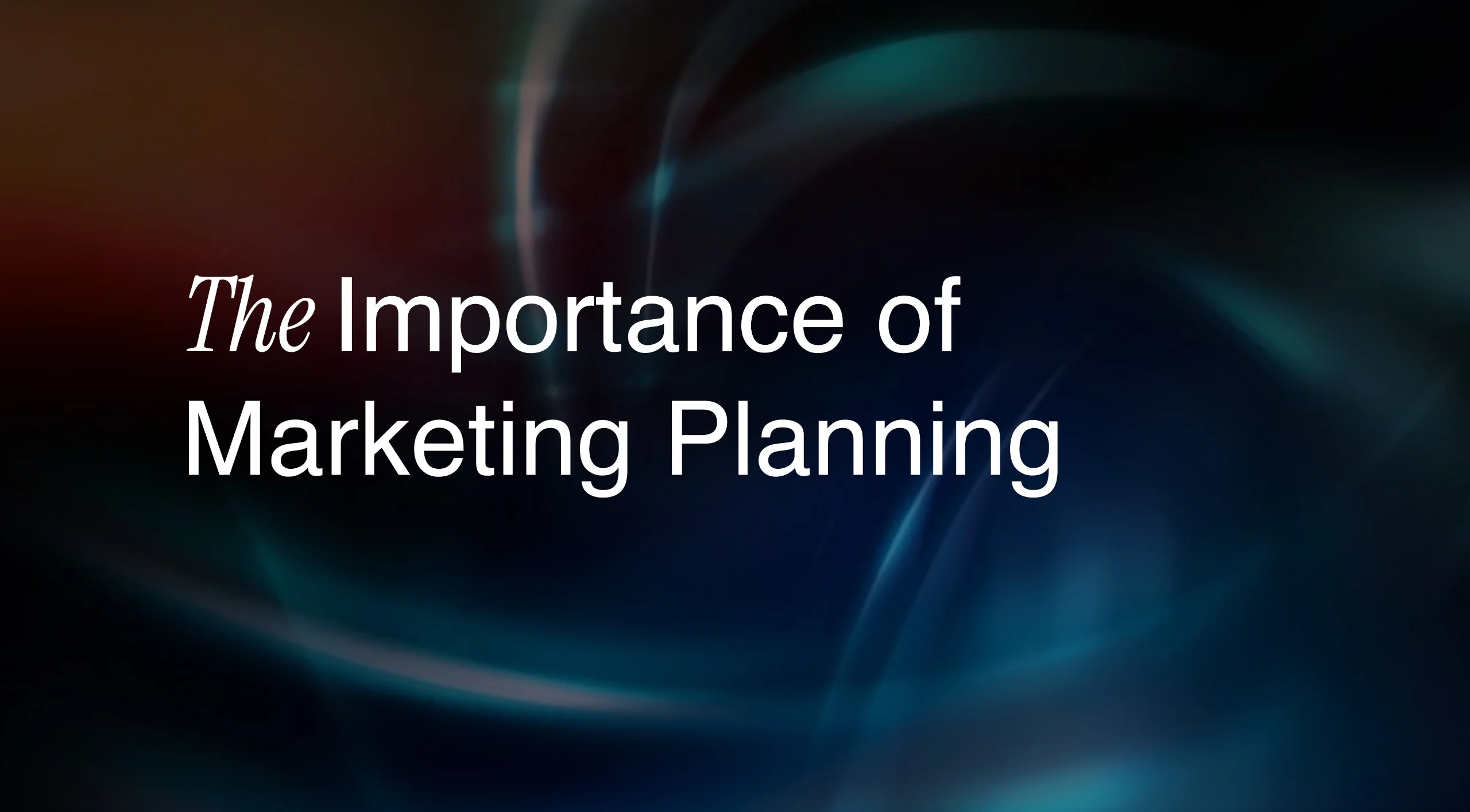 Importance of Marketing Planning