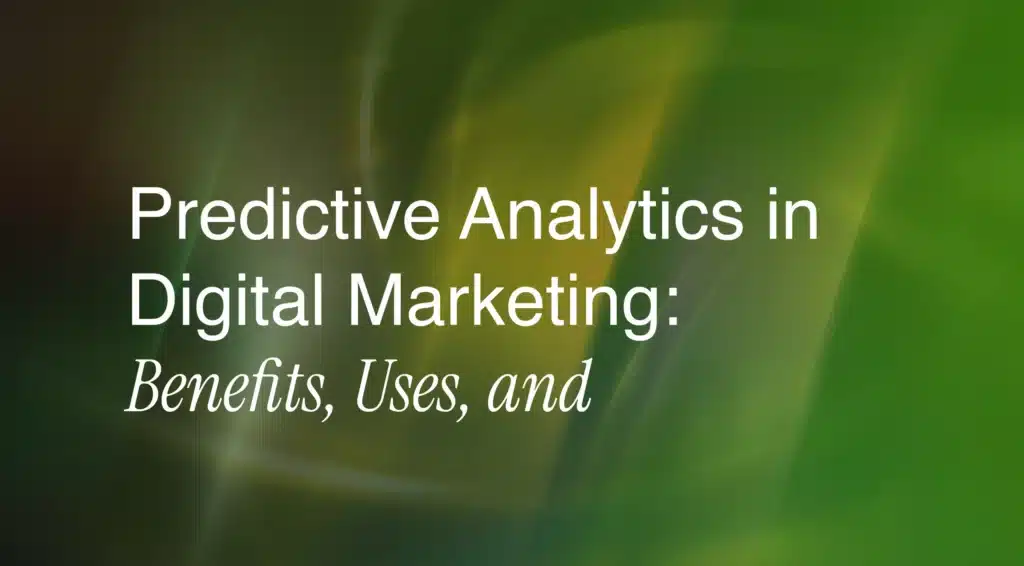 Predictive Analytics in Digital Marketing